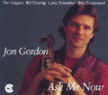 Jon Gordon: Ask Me Now - CD