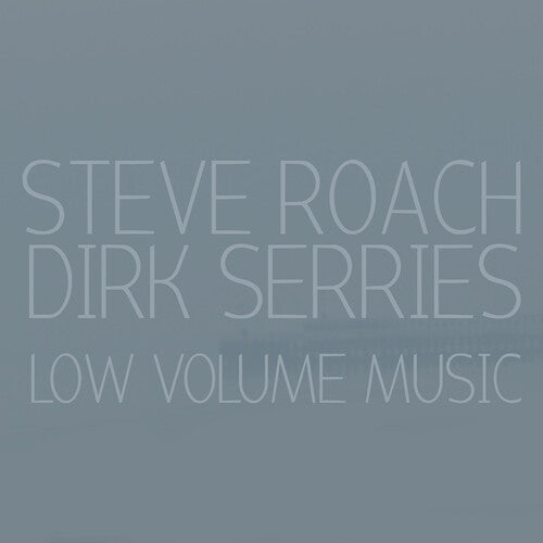 Steve Roach & Dirk Serries: Low Volume Music - CD