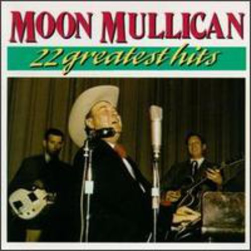 Moon Mullican: 22 Greatest Hits - CD