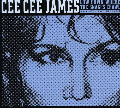 Cee Cee James: Low Down Where the Snakes Crawl - CD