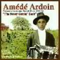 Amédé Ardoin: I'm Never Comin Back: Roots of Zydeco - CD