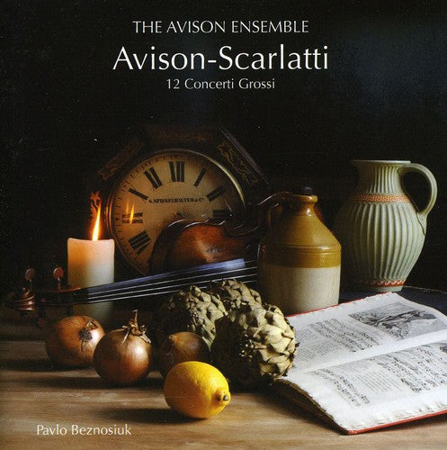 Avison Ensemble: 12 Concerti Grossi After Scarlatti - COMPACT DISCS