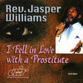 Rev. Jasper Williams: I Fell in Love with a Prostitute - CD