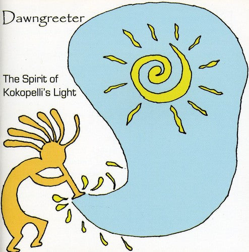 Dawngreeter: Spirt of Kokopelli's Light - CD