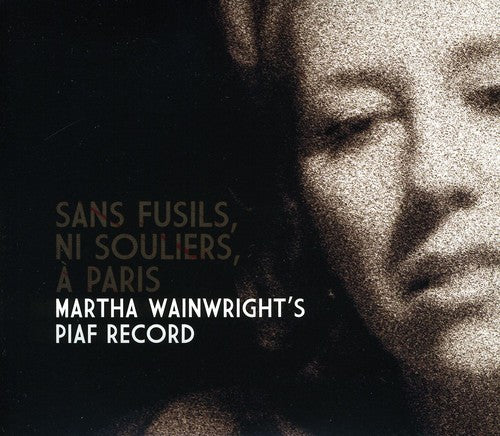 Martha Wainwright: Sans Fusils Ni Souliers a Paris - CD