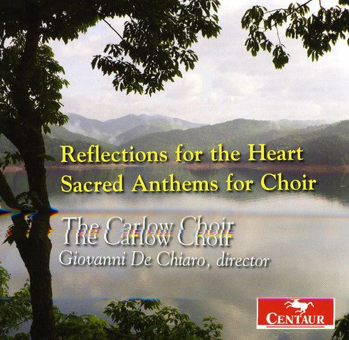 Carlow Choir: Reflections for the Heart-Sacred Anthems for Choir - CD