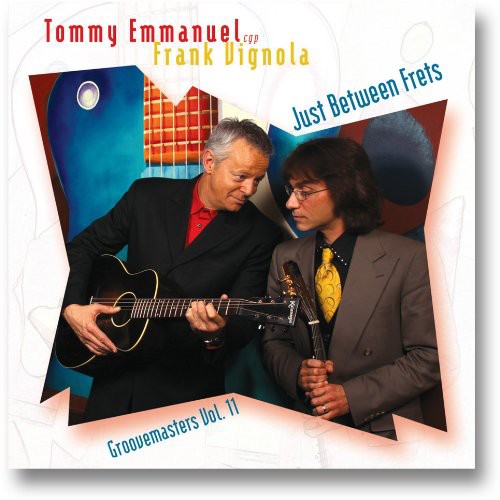 Tommy Emmanuel & Frank Vignola: Just Between Frets: Groove Masters, Vol. 11 - CD