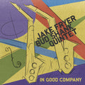 Jake Fryer & Bud Shank: In Good Company - COMPACT DISCS