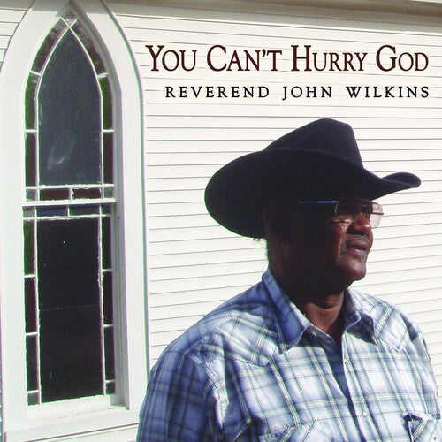 Reverend John Wilkins: You Can't Hurry God - CD