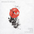 Brown vs Brown: Odds & Unevens - CD