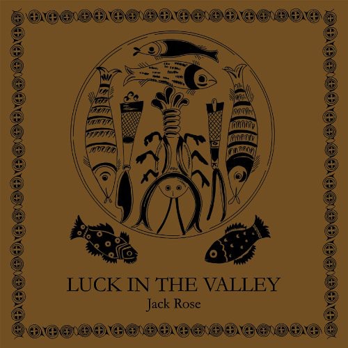 Jack Rose: Luck in the Valley -LP