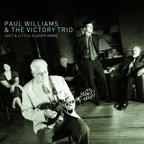 Paul Williams & the Victory Trio: Just a Little Closer Home - CD
