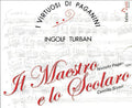 I Virtuosi di Paganini: Il Maestro E Lo Scolaro - CD