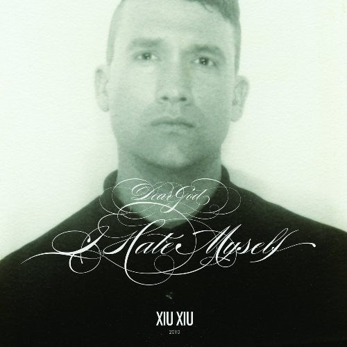 Xiu Xiu: Dear God, I Hate Myself - CD
