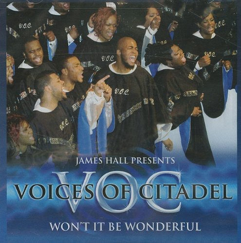 Voices of Citadel: Won't It Be Wonderful - CD