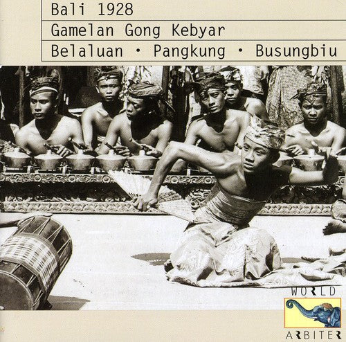 Various Artists: Bali 1928: Gamelan Gong, Kebyar - Belaluan, Pangkung, Busungbiu - CD