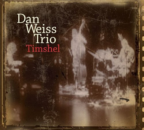 Dan Weiss Trio: Timshell - CD