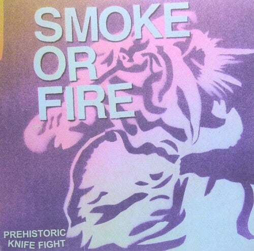 Smoke or Fire: Prehistoric Knife Fight - 7-INCH SINGLE