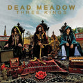 Dead Meadow: Three Kings - COMPACT DISCS