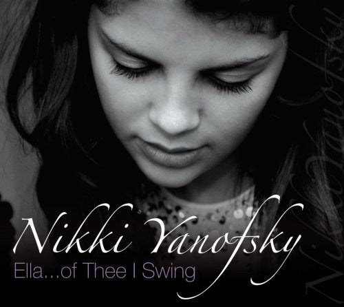 Nikki Yanofsky: Ella of Thee I Swing - CD