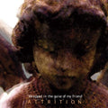 Attrition: Wrapped in the Guise of My Friend - COMPACT DISCS