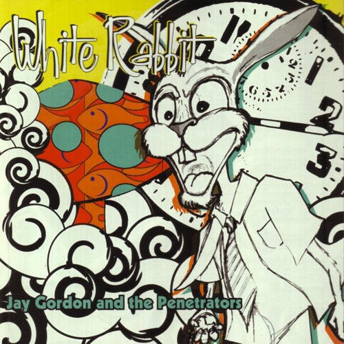 Jay Gordon & the Penetrators: White Rabbit - CD