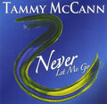 Tammy McCann: Never Let Me Go - COMPACT DISCS