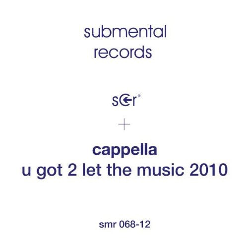 Cappella: U Got 2 Let the Music 2010 - 12-INCH SINGLE