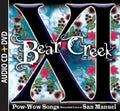 Bear Creek: Xi: Pow-Wow Songs Recorded Live at San Manuel - CD