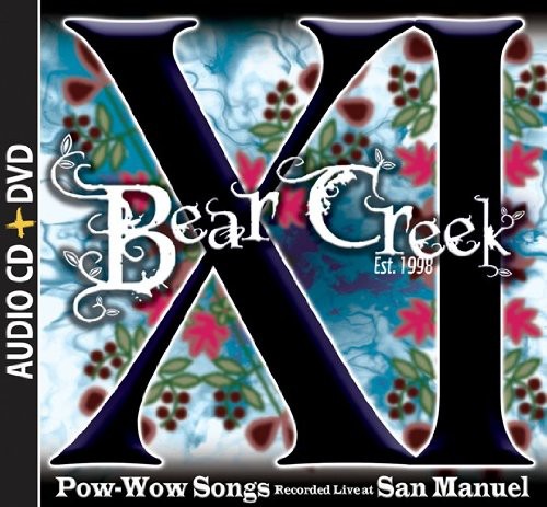 Bear Creek: Xi: Pow-Wow Songs Recorded Live at San Manuel - CD
