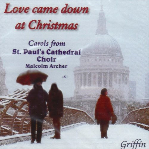 St. Paul's Cathedral Choir, London: Love Came Down Christmas: Carols St Paul Cathedral - CD