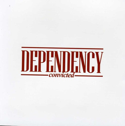 Dependency: Convicted - CD