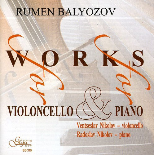 Radoslav Nikolov: Works for Violoncello & for Piano - CD