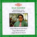 Shruti Sadolikar: Ragas: Miyan-Ki-Todi-Khyal Bibhas-Khyal Bhairavi - CD