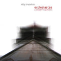 Kitty Brazelton: Ecclesiastes: A Modern Oratorio - CD