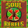 The Soul Rebels: Let Your Mind Be Free - COMPACT DISCS