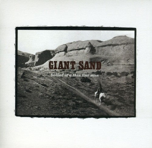 Giant Sand: Ballad Of A Thin Line Man [25th Anniversary Edition] - CD