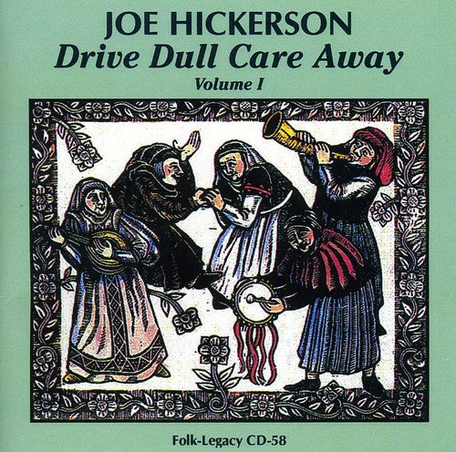 Joe Hickerson: Drive Dull Care Away, Vol. 1 - CD