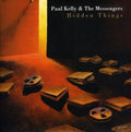 Paul Kelly: Hidden Things: B-Sides & Rarities - CD