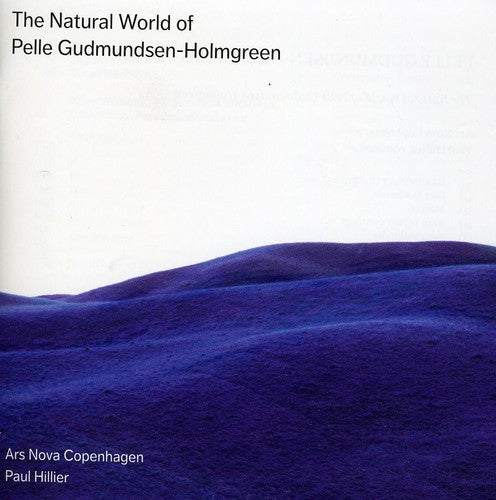 Paul Hillier: Natural World of Pelle Gudmundsen-Holmgreen - SUPER-AUDIO CD