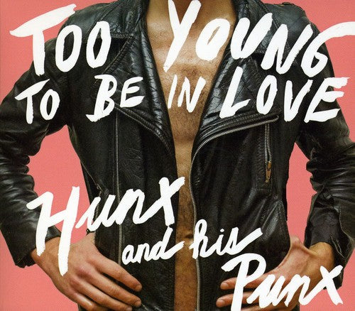 Hunx & His Punx: Too Young To Be In Love - CD