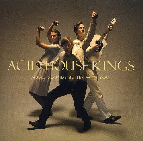 Acid House Kings: Music Sounds Better with You - CD