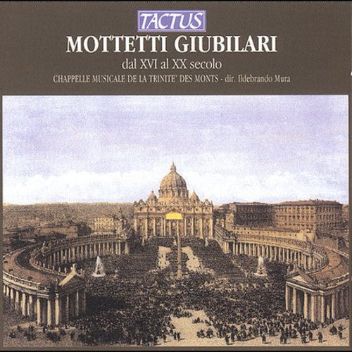 Chappelle Musicale de la Trinit  des Monts: Mottetti Giubilari - CD