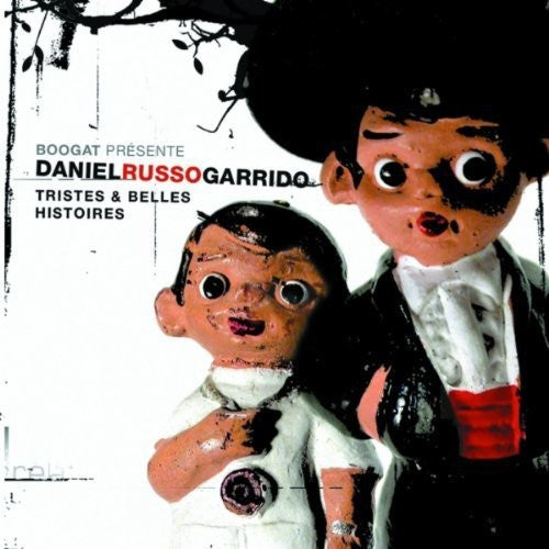 Daniel Russo Garrido: Tristes & Belles Histoires - CD