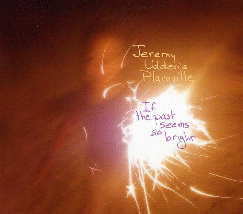 Jeremy Udden: If the Past Seems So Bright - CD