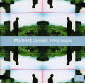 Martin Q. Larsson: Wind Music - COMPACT DISCS