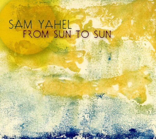 Sam Yahel Trio: From Sun to Sun - CD