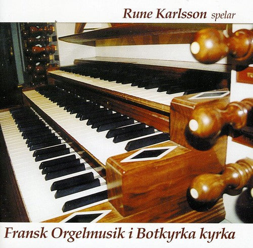 Rune Karlsson: Fransk Orgelmusik I Botkyrka Kyrka - CD
