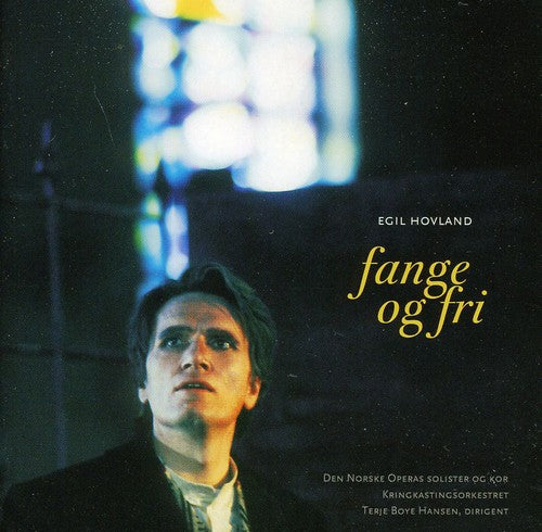 Egil Hovland: Fange Og Fri (Opera) - CD