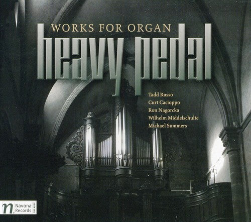 Russ / Cacioppo / Kraft / Gallagher: Heavy Pedal: Works for Organ - CD